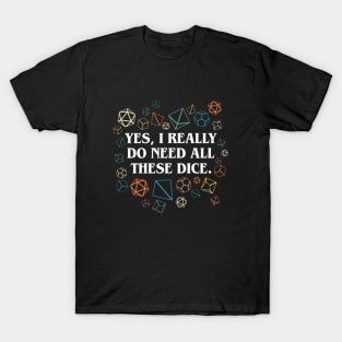 Yes I Really Do Need All These Dice Retro T-Shirt